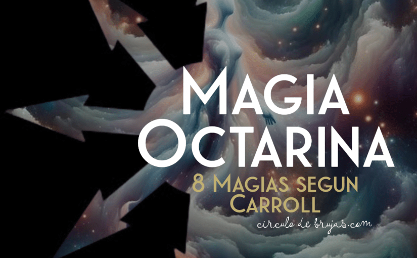 Las 8 Magias Segun Carroll Magia Octarina