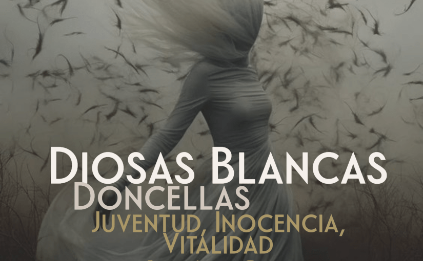 Diosas Blancas: Las doncellas