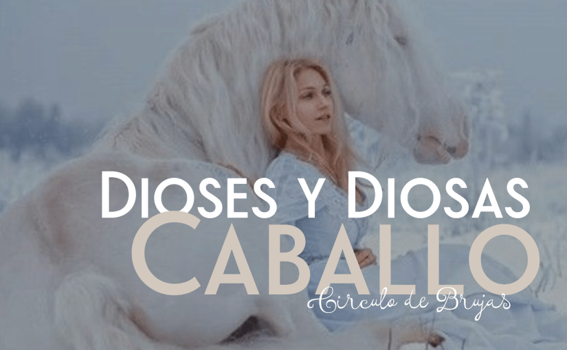 Diosas y Dioses Caballo