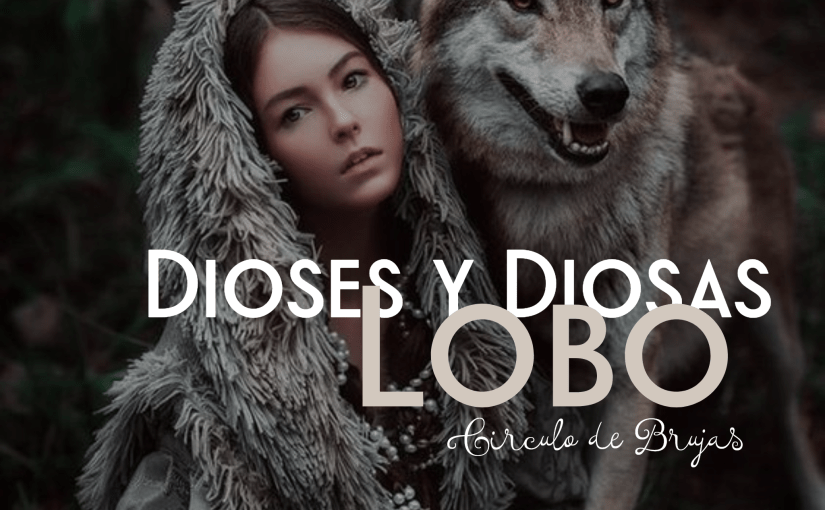 Dioses y Diosas Lobo