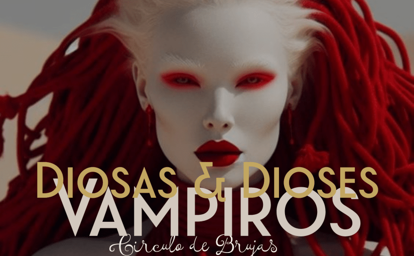 Dioses y Diosas Vampiro