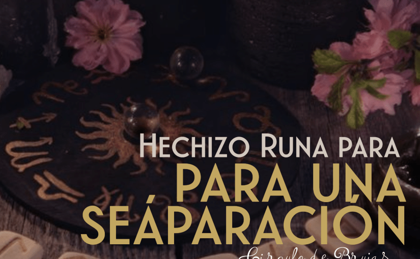 Hechizo Runa Para Una Separacion