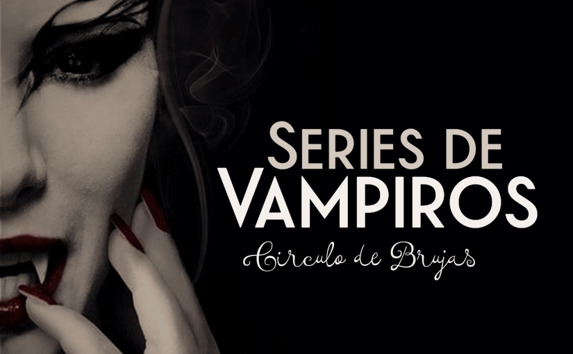 Las Mejores Series de Vampiros