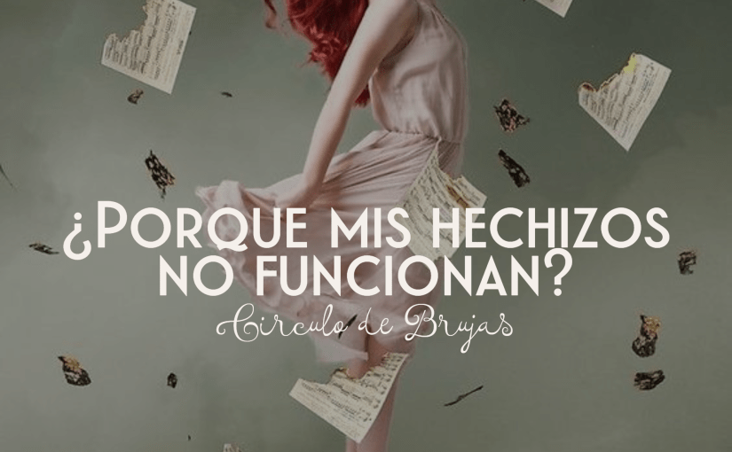 ¿Porque mis hechizos no funcionan?